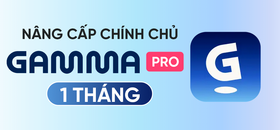 Gamma Pro 1 tháng - Nâng cấp chính chủ
